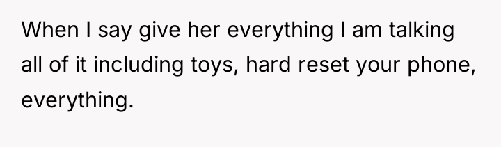 When I say give her everything I am talking all...