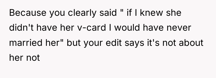 Because you clearly said " if I knew she didn't...