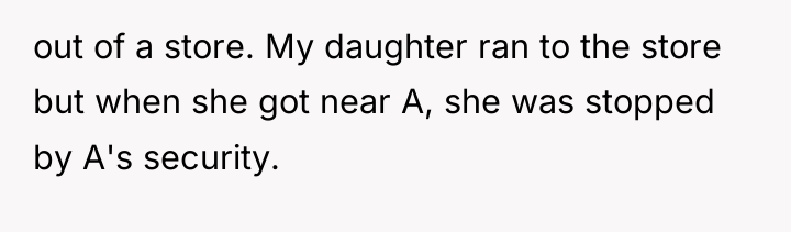 out of a store. My daughter ran to the store...