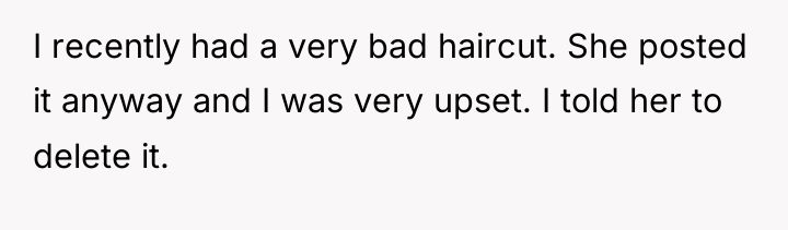 I recently had a very bad haircut. She posted it...