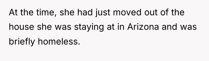 At the time, she had just moved out of the...