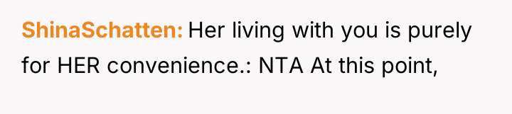 ShinaSchatten Her living with you is purely for HER convenience.:...