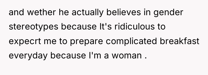 and wether he actually believes in gender stereotypes because It's...