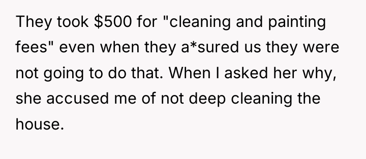 They took $500 for "cleaning and painting fees" even when...
