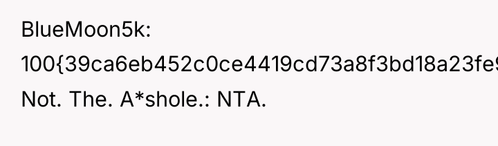 BlueMoon5k 100{39ca6eb452c0ce4419cd73a8f3bd18a23fe95ab4febb092bc2ab1b542eeea82f}. Not. The. A*shole.: NTA.