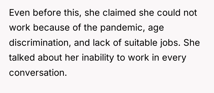 Even before this, she claimed she could not work because...