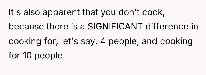 It's also apparent that you don't cook, because there is...