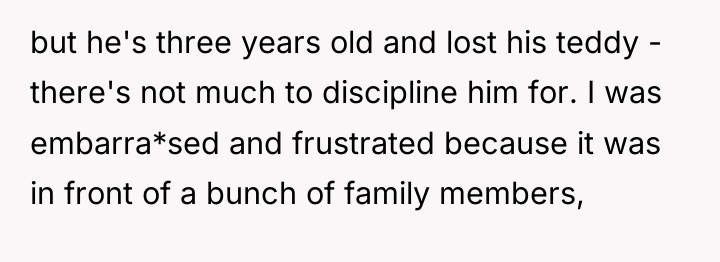 but he's three years old and lost his teddy -...