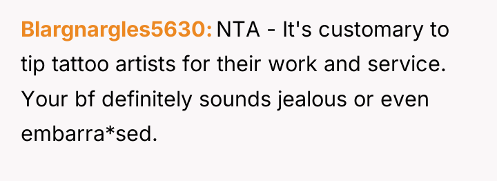 Blargnargles5630 NTA - It's customary to tip tattoo artists for...