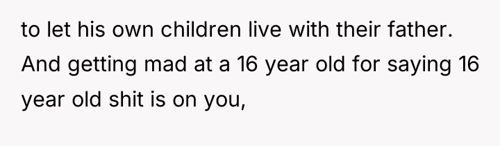 to let his own children live with their father. And...