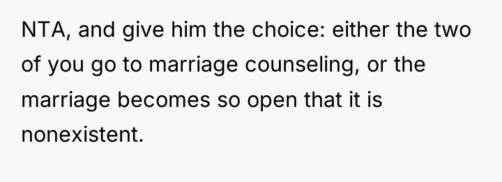 NTA, and give him the choice: either the two of...