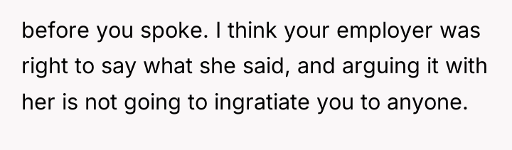 before you spoke. I think your employer was right to...