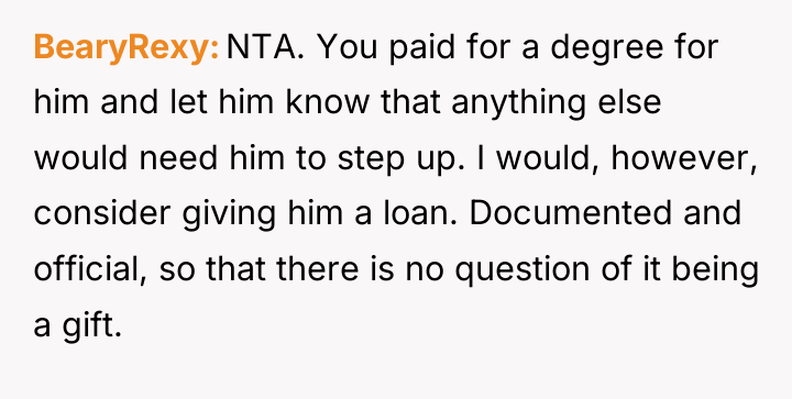 BearyRexy NTA. You paid for a degree for him and...