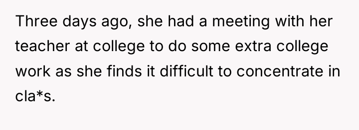 Three days ago, she had a meeting with her teacher...