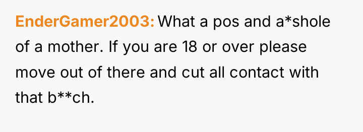 EnderGamer2003 What a pos and a*shole of a mother. If...