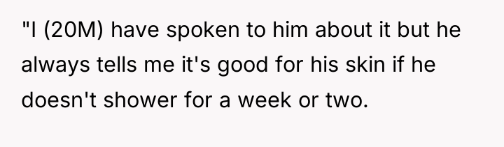 "I (20M) have spoken to him about it but he...