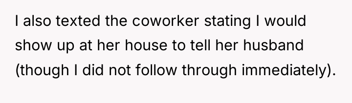I also texted the coworker stating I would show up...