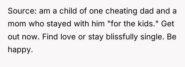Source: am a child of one cheating dad and a...