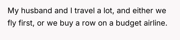 My husband and I travel a lot, and either we...
