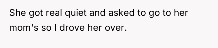 She got real quiet and asked to go to her...