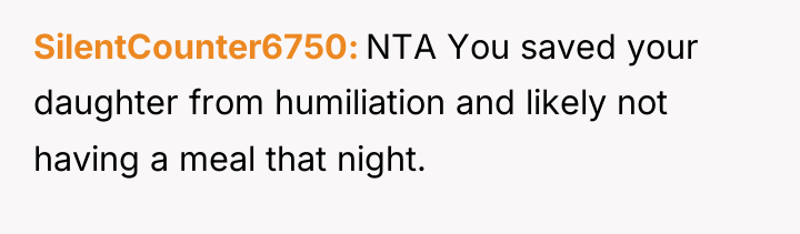 SilentCounter6750 NTA You saved your daughter from humiliation and likely...