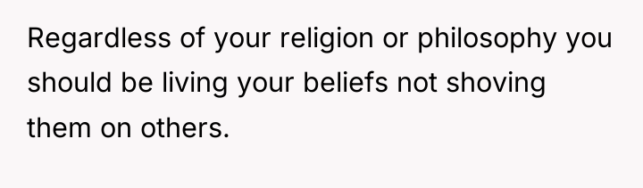 Regardless of your religion or philosophy you should be living...