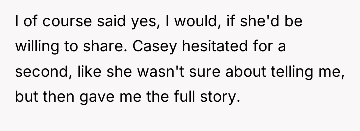 I of course said yes, I would, if she'd be...