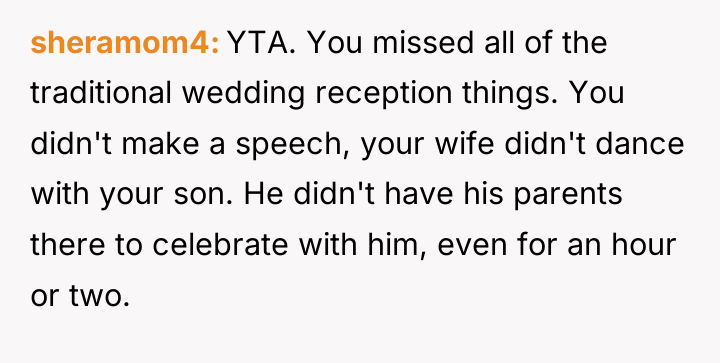 sheramom4 YTA. You missed all of the traditional wedding reception...