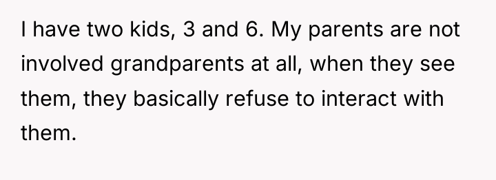 I have two kids, 3 and 6. My parents are...