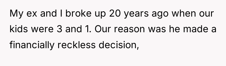 My ex and I broke up 20 years ago when...