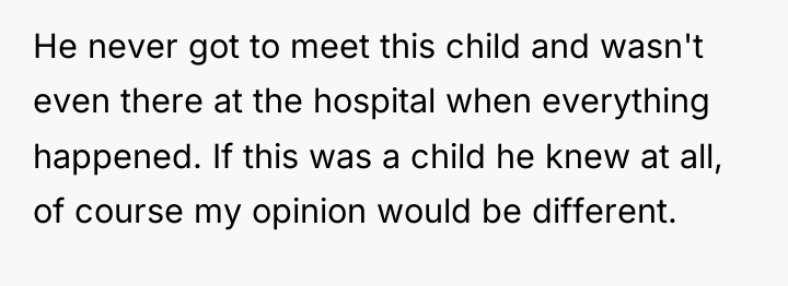 He never got to meet this child and wasn't even...