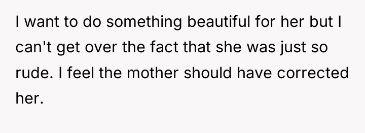 I want to do something beautiful for her but I...