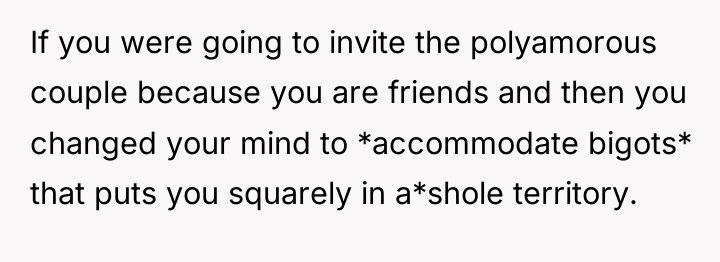 If you were going to invite the polyamorous couple because...