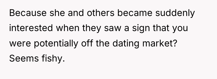 Because she and others became suddenly interested when they saw...