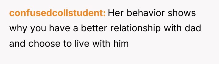 confusedcollstudent Her behavior shows why you have a better relationship...