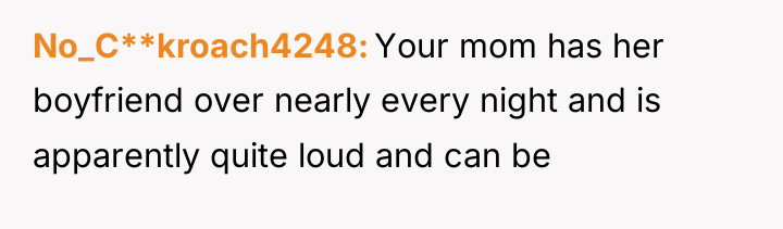 No_C**kroach4248 Your mom has her boyfriend over nearly every night...