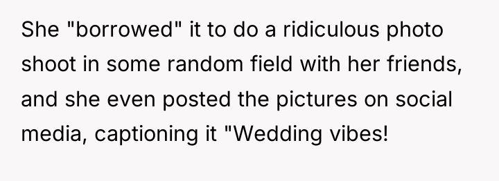 She "borrowed" it to do a ridiculous photo shoot in...