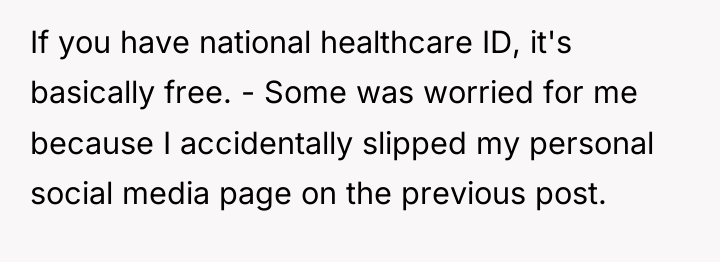 If you have national healthcare ID, it's basically free. -...