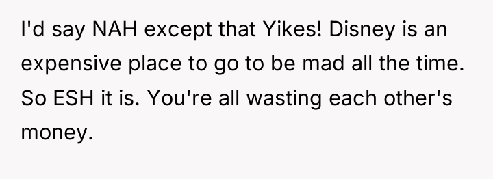 I'd say NAH except that Yikes! Disney is an expensive...