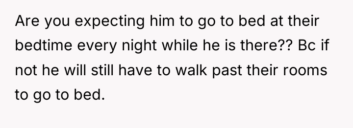 Are you expecting him to go to bed at their...