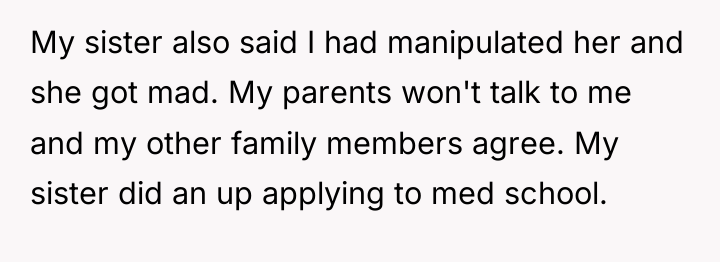 My sister also said I had manipulated her and she...