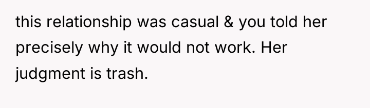 this relationship was casual & you told her precisely why...
