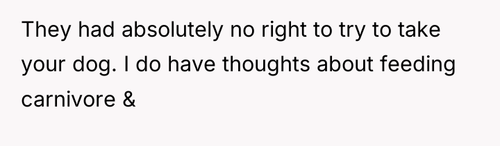 They had absolutely no right to try to take your...