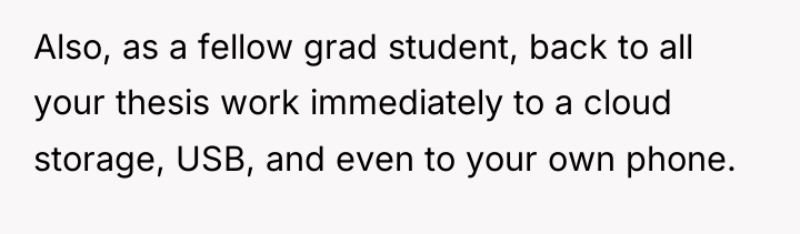 Also, as a fellow grad student, back to all your...