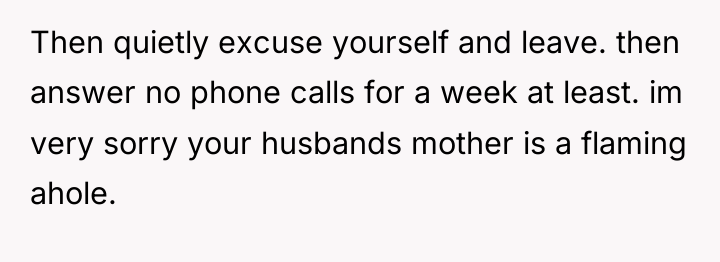 Then quietly excuse yourself and leave. then answer no phone...