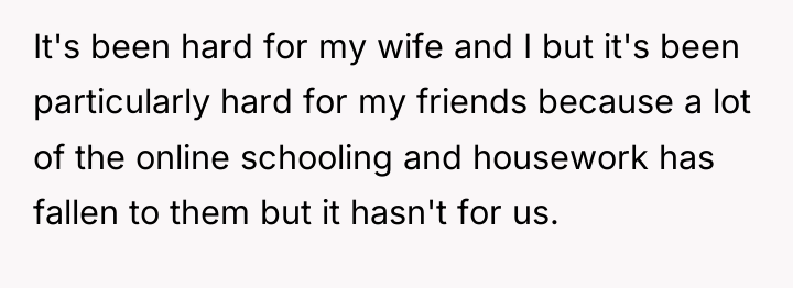 It's been hard for my wife and I but it's...