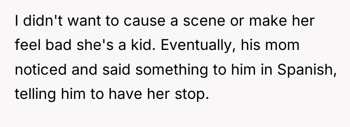 I didn't want to cause a scene or make her...