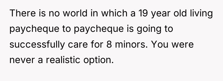 There is no world in which a 19 year old...