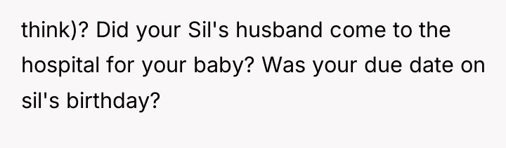 think)? Did your Sil's husband come to the hospital for...