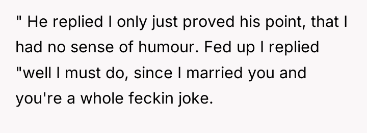 " He replied I only just proved his point, that...